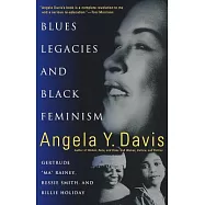 Blues Legacies and Black Feminism: Gertrude "ma" Rainey, Bessie Smith, and Billie Holiday