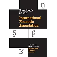 Handbook of the International Phonetic Association: A Guide to the Use of the International Phonetic Alphabet