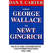 From George Wallace to Newt Gingrich: Race in the Conservative Counterrevolution, 1963-1994