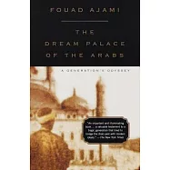 Dream Palace of the Arabs: A Generation’s Odyssey