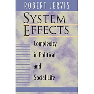 System Effects: Complexity in Political and Social Life