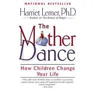 The Mother Dance: How Children Change Your Life