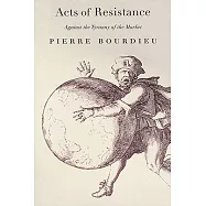 Acts of Resistance: Against the Tyranny of the Market