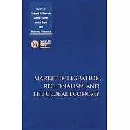 Market Integration, Regionalism and the Global Economy