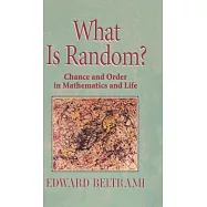 What Is Random?: Chance and Order in Mathematics and Life