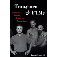 Transmen and Ftms: Identities, Bodies, Genders, and Sexualities