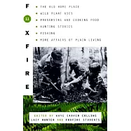 Foxfire 11: The Old Home Place, Wild Plant Uses, Preserving and Cooking Food, Hunting Stories, Fishing, More Affairs of