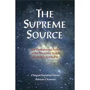 The Supreme Source: The Fundamental Tantra of Dzogchen Semde Kunjed Gyalpo