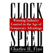 Clockspeed: Winning Industry Control in the Age of Temporary Advantage
