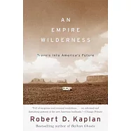 Empire Wilderness: Travels into America’s Future