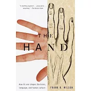 Hand: How Its Use Shapes the Brain, Language, and Human Culture
