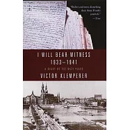I Will Bear Witness, Volume 1: A Diary of the Nazi Years: 1933-1941