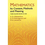 Mathematics: Its Content, Methods and Meaning : Three Volumes Bound As One