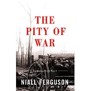 The Pity of War Explaining World War I