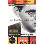 Memo from David O. Selznick: The Creation of Gone With the Wind and Other Motion-picture Classics--as Reveale D in the