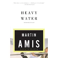 Heavy Water: And Other Stories