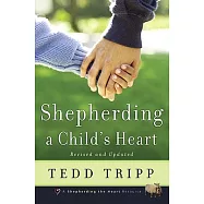 Shepherding a Child&rsquo;s Heart
