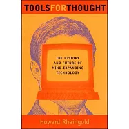 Tools for Thought: The History and Future of Mind-Expanding Technology