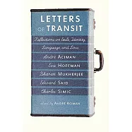 Letters of Transit: Reflections on Exile, Identity, Language, and Loss