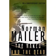 The Naked and the Dead: 50th Anniversary Edition, with a New Introduction by the Author