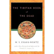 The Tibetan Book of the Dead: Or, the After-Death Experiences on the Bardo Plane, According to Lama Kazi Dawa-Samdup&rsquo;s