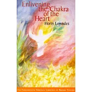 Enlivening the Chakra of the Heart: The Fundamental Spiritual Exercises of Rudolf Steiner