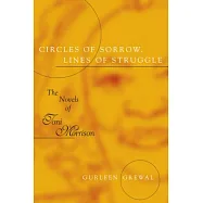 Circles of Sorrow, Lines of Struggle: The Novels of Toni Morrison
