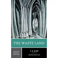 The Waste Land: Authoritative Text, Contexts, Criticism
