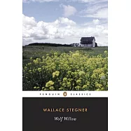 Wolf Willow: A History, a Story, and a Memory of the Last Plains Frontier