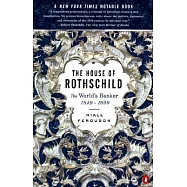 The House of Rothschild: The World’s Banker: 1849-1999