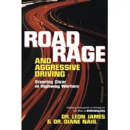 Road Rage and Aggressive Driving: Steering Clear of Highway Warfare
