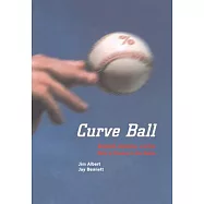 Curve Ball: Baseball, Statistics, and the Role of Chance in the Game