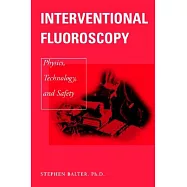 Interventional Fluoroscopy: Physics, Technology, and Safety