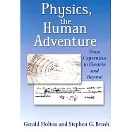 Physics, the Human Adventure: From Copernicus to Einstein and Beyond