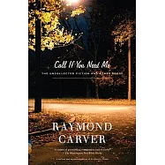 Call If You Need Me: The Uncollected Fiction and Other Prose