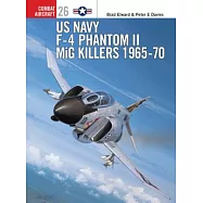 US Navy F-4 Phantom II MiG Killers: 1965-70