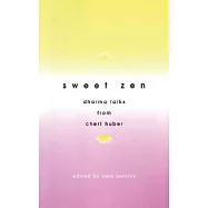 Sweet Zen: Dharma Talks from Cheri Huber