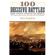 100 Decisive Battles: From Ancient Times to the Present