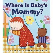 Where Is Baby&rsquo;s Mommy?: A Karen Katz Lift-The-Flap Book