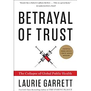 Betrayal of Trust: The Collapse of Global Public Health