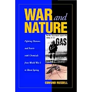 War and Nature: Fighting Humans and Insects With Chemicals from World War I to Silent Spring