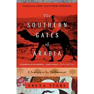 The Southern Gates of Arabia: A Journey in the Hadhramaut