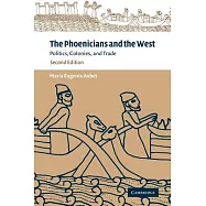 The Phoenicians and the West: Politics, Colonies and Trade