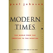 Modern Times: The World from the Twenties to the Nineties