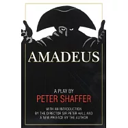 Amadeus: A Play by Peter Shaffer