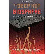 The Deep Hot Biosphere: The Myth of Fossil Fuels