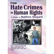 From Hate Crimes to Human Rights: A Tribute to Matthew Shepard