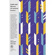 Gods and Heroes of Ancient Greece: Myths and Epics of Ancient Greece (Revised)