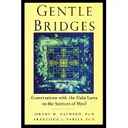 Gentle Bridges: Conversations With the Dalai Lama on the Sciences of Mind