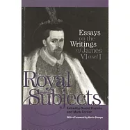 Royal Subjects: Essays on the Writings of James VI and I